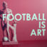 Football is Art National Football Museum